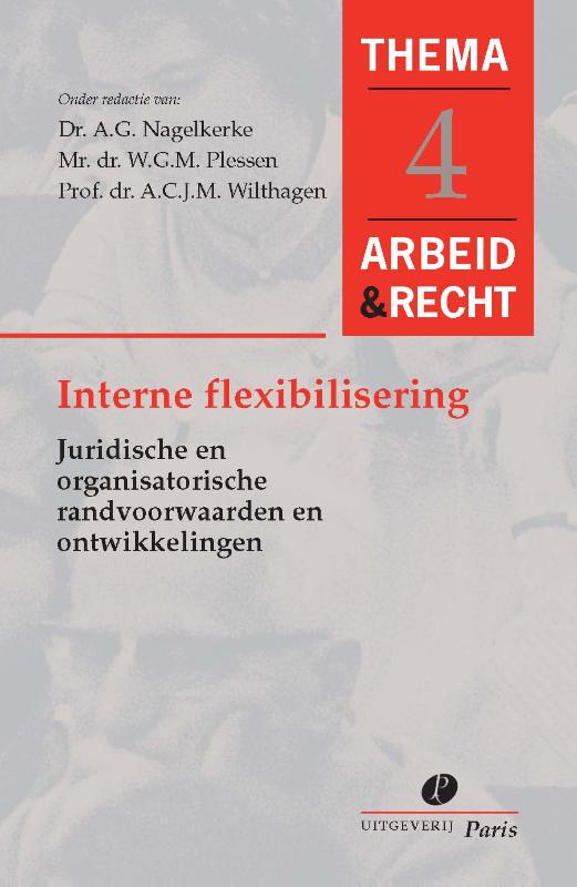 Interne flexibiliteit in de arbeidsorganisatie / Arbeid&Recht Thema's / 4