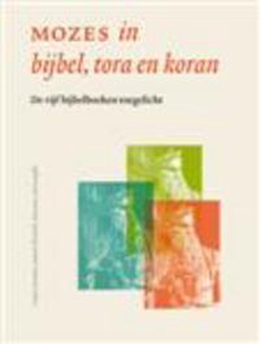 A. Wessels Mozes In Bijbel Tora En Koran thumbnail
