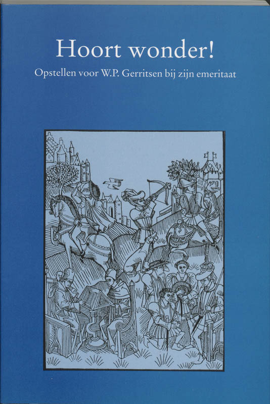 Middeleeuwse studies en bronnen LXX -   Hoort wonder!