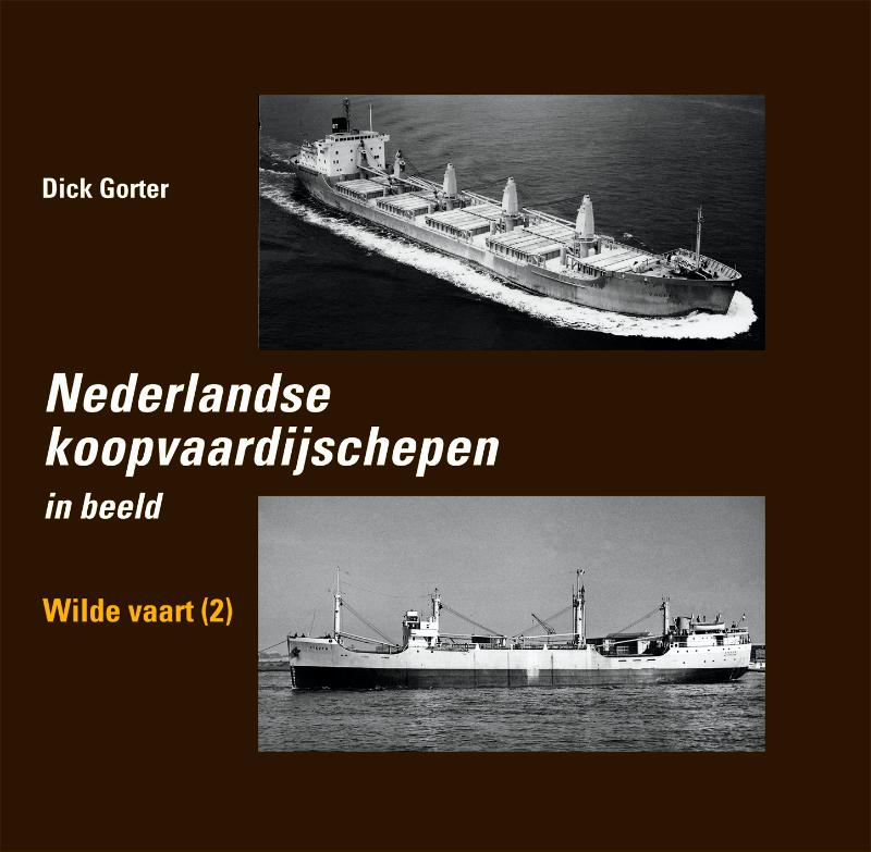 Nederlandse koopvaardijschepen 10 - Nederlandse Koopvaardijschepen Wilde vaart
