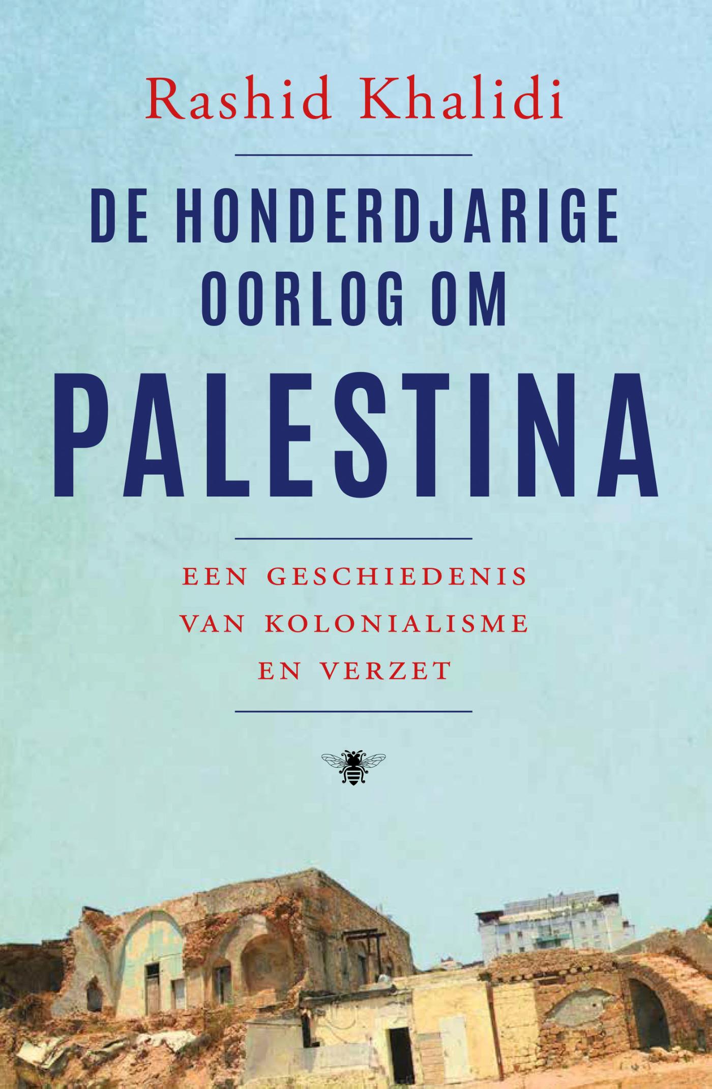 Rashid Khalidi De Honderdjarige Oorlog Tegen Palestina