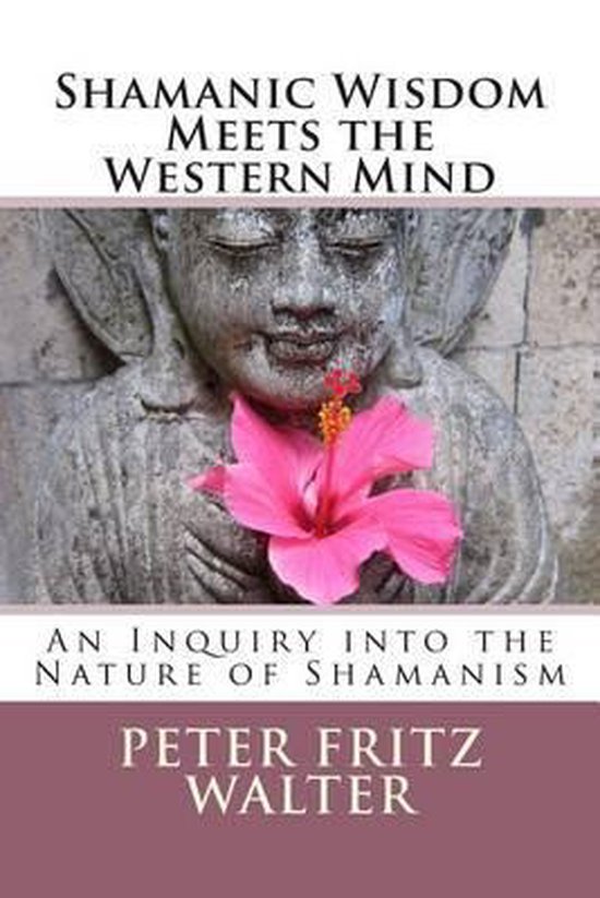 Shamanic Wisdom Meets the Western Mind