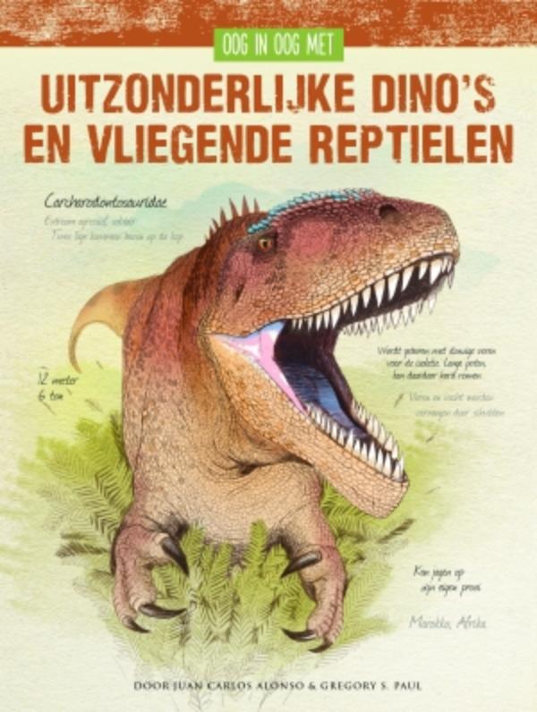 Juan Carlos Alonso Uitzonderlijke Dino's En Vliegende Reptielen / Oog In Oog Met