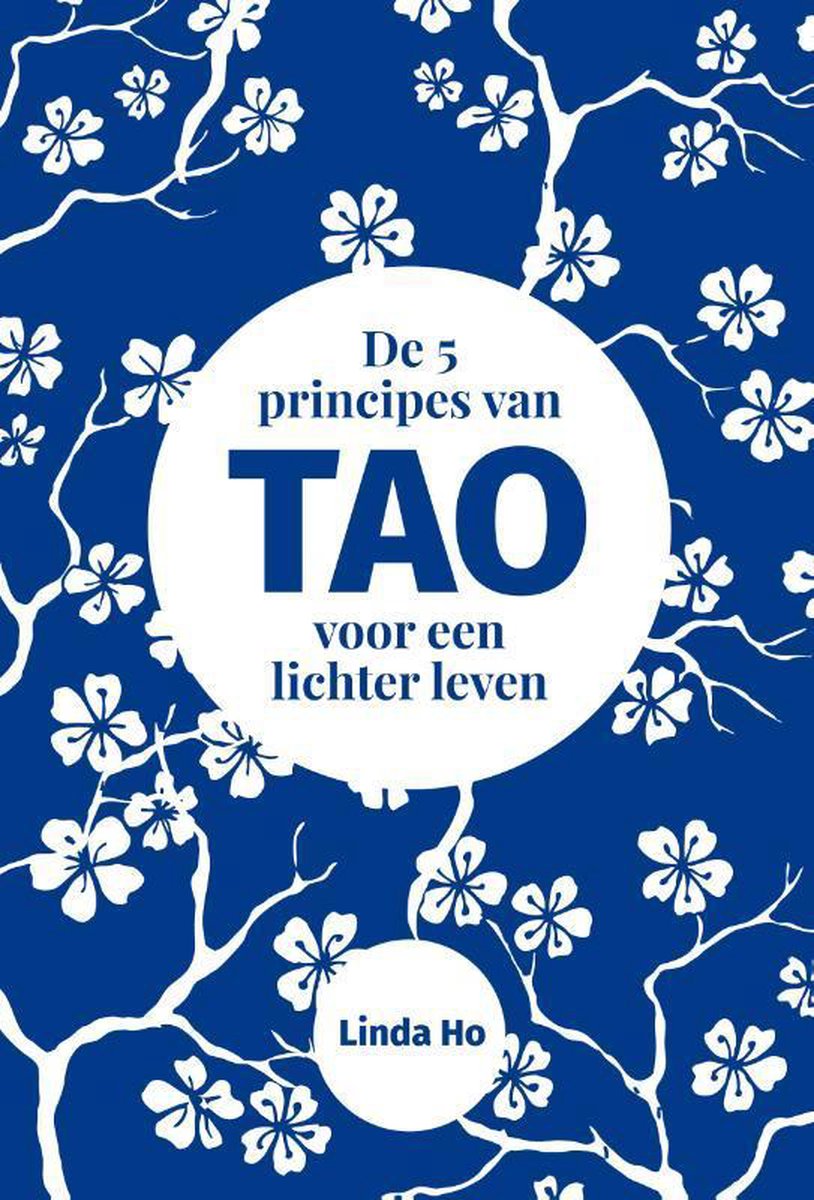 Linda Ho De 5 Principes Van Tao Voor Een Lichter Leven