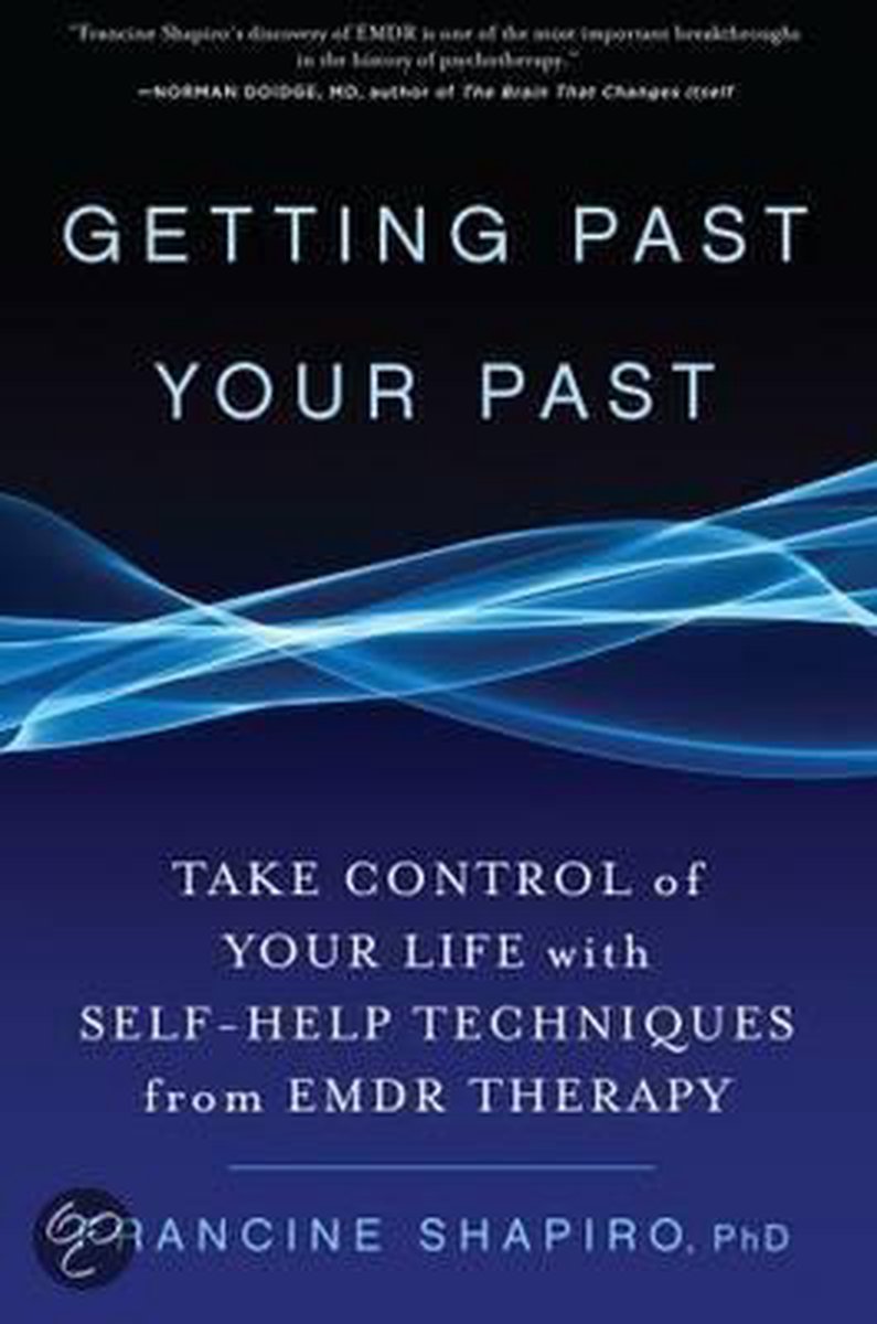 Francine Shapiro Getting Past Your Past