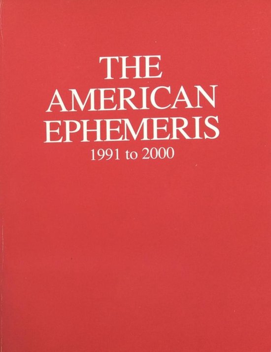 The American Ephemeris 1991 to 2000