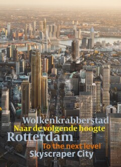 Rotterdam Wolkenkrabbersstad - Rotterdam Skyscraper city / De slanke stad / 10