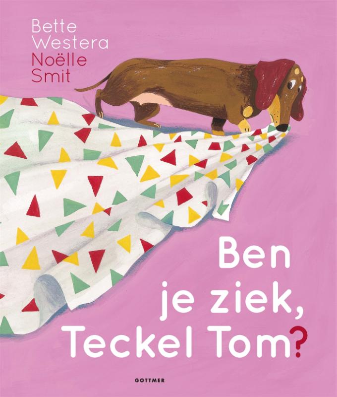 boekenbalie_9789025774745_cover Ben je ziek, Teckel Tom? / Teckel Tom