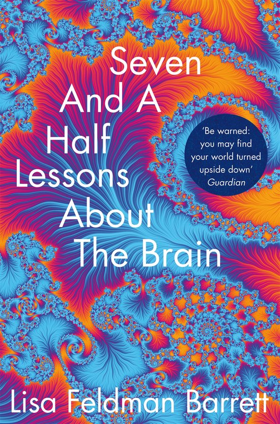 Lisa Feldman Barrett Seven And A Half Lessons About Your Brains