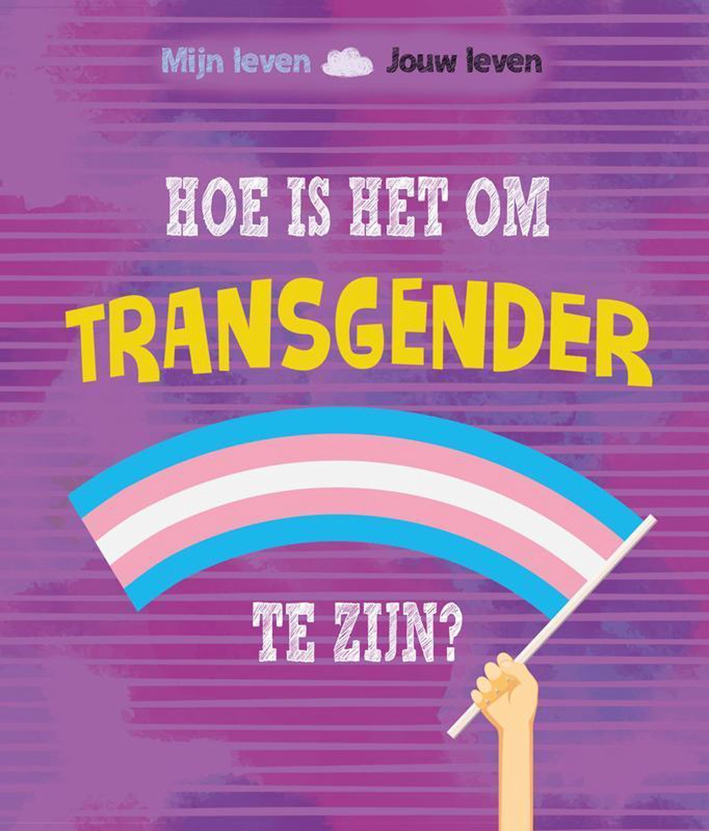 Mijn leven, jouw leven - Hoe is het om transgender te zijn?