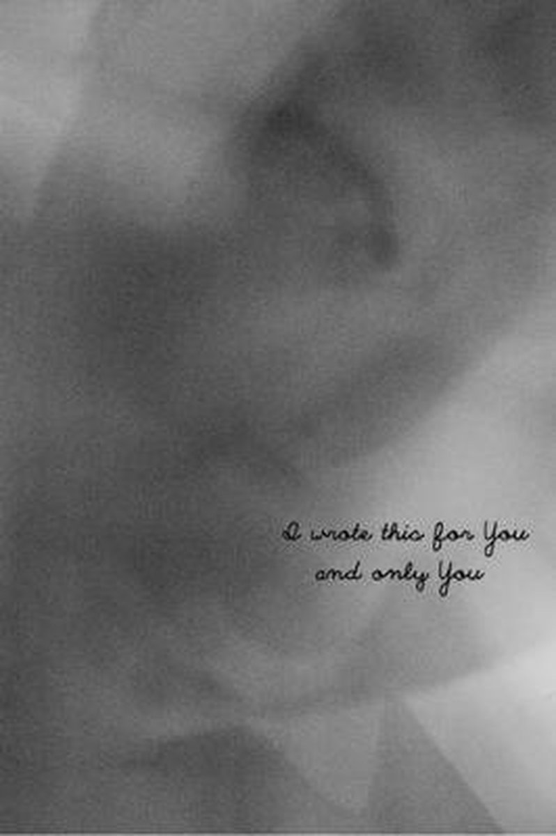 I Wrote This For You And Only You