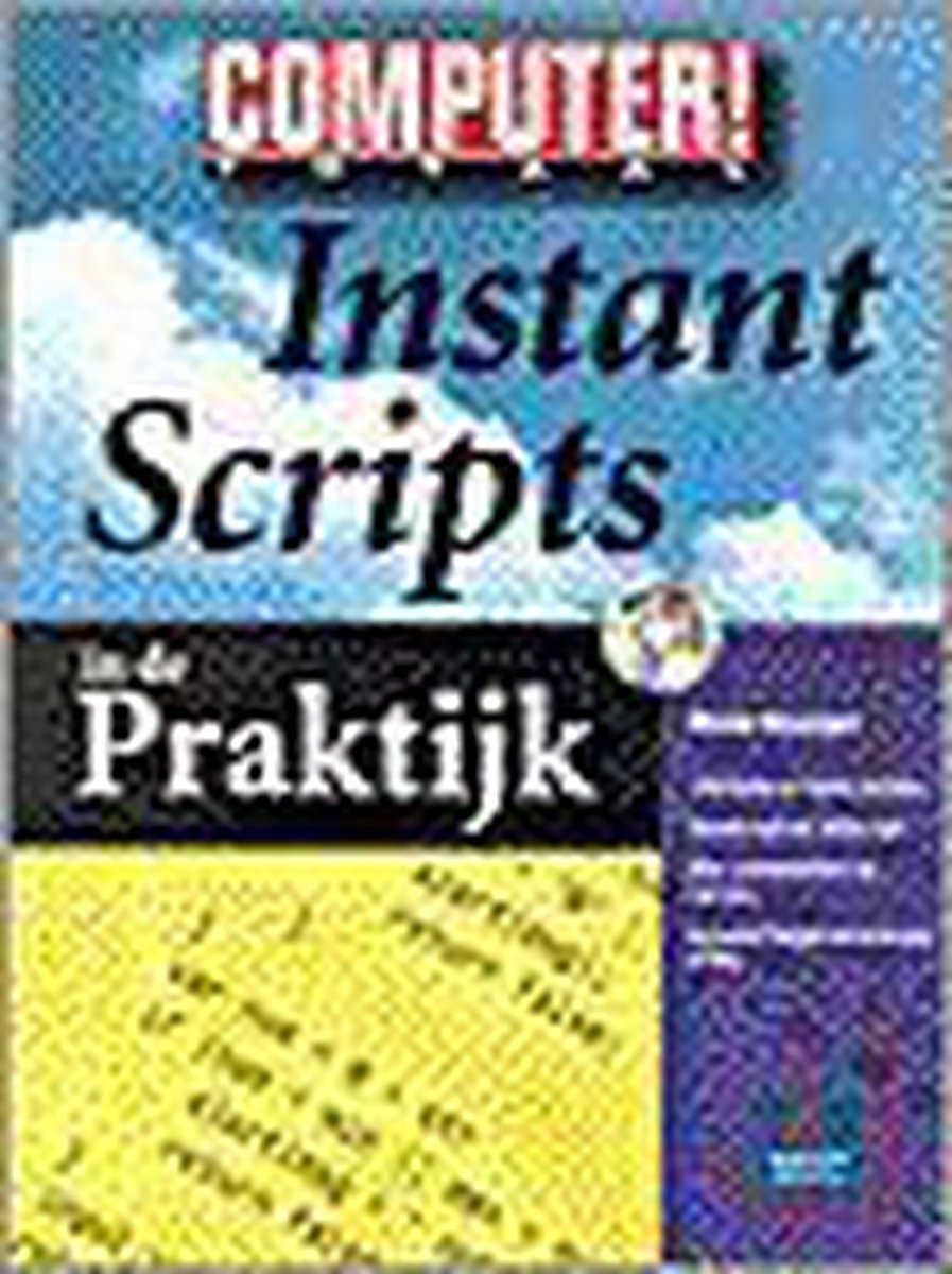 Instant Scripts in de Praktijk / Computer! Totaal