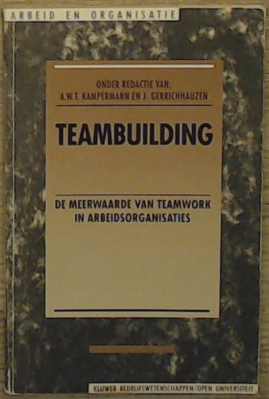 Teambuilding: de meerwaarde van teamwork in arbeidsorganisaties / Arbeid en organisatie / 11