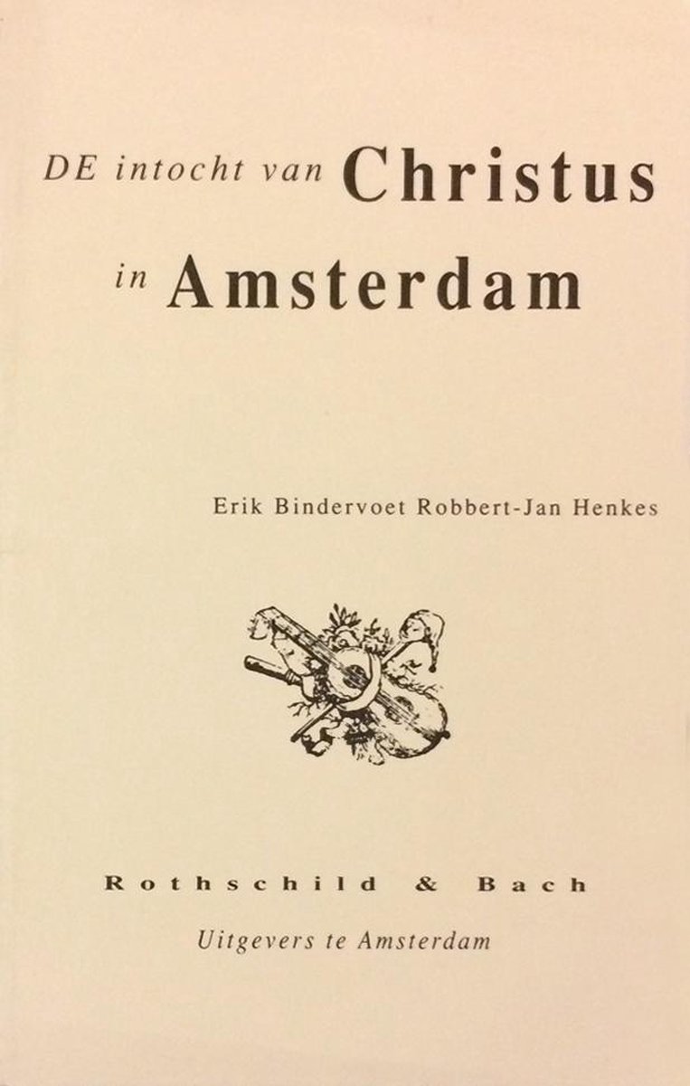 boekenbalie_9789053710104_cover De intocht van Christus in Amsterdam / Bibliotheek Rothschild & Bach / 10