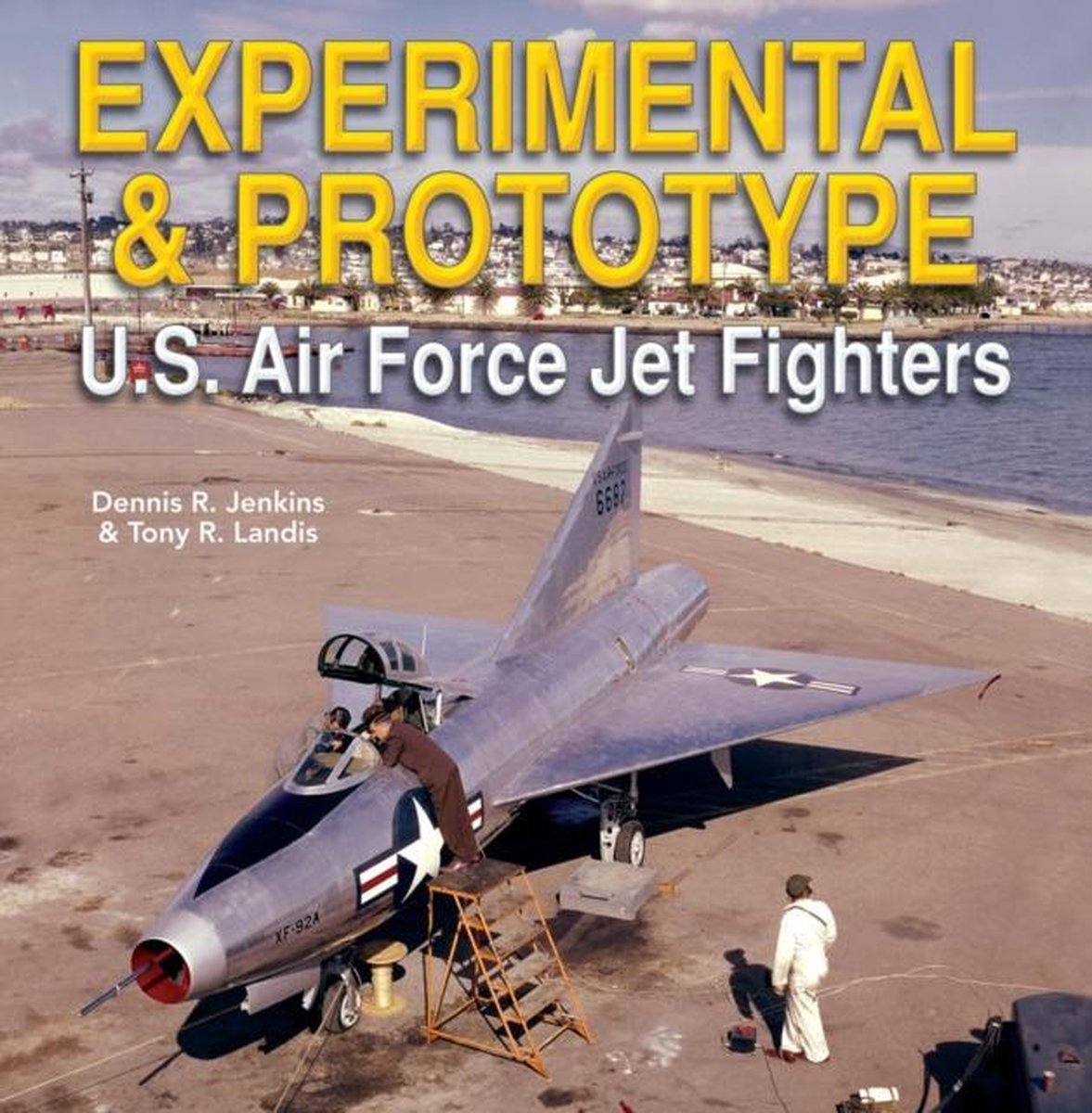 Experimental and Prototype U.S. Air Force Jet Fighters