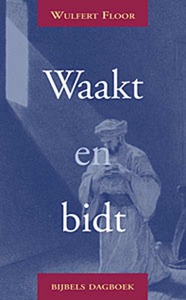 Waakt en bidt