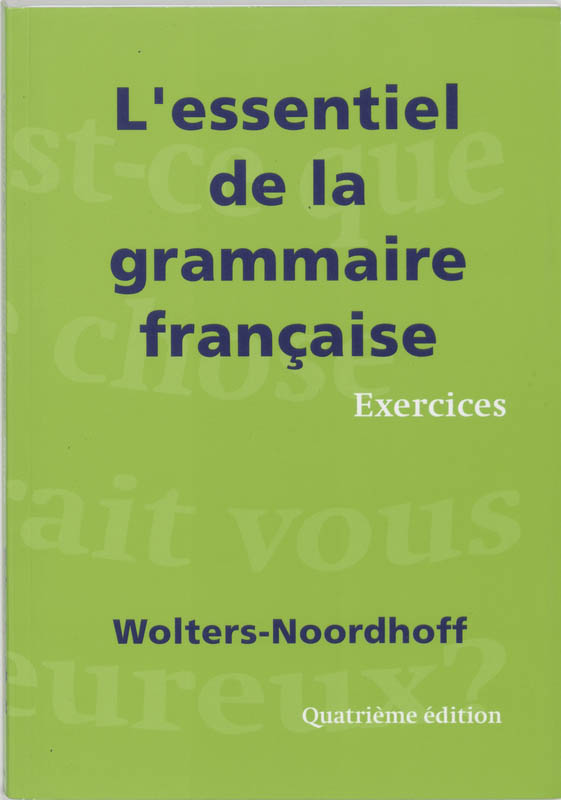 L'Essentiel De La Grammaire Francaise / Exercises + Corrige Des Exercises