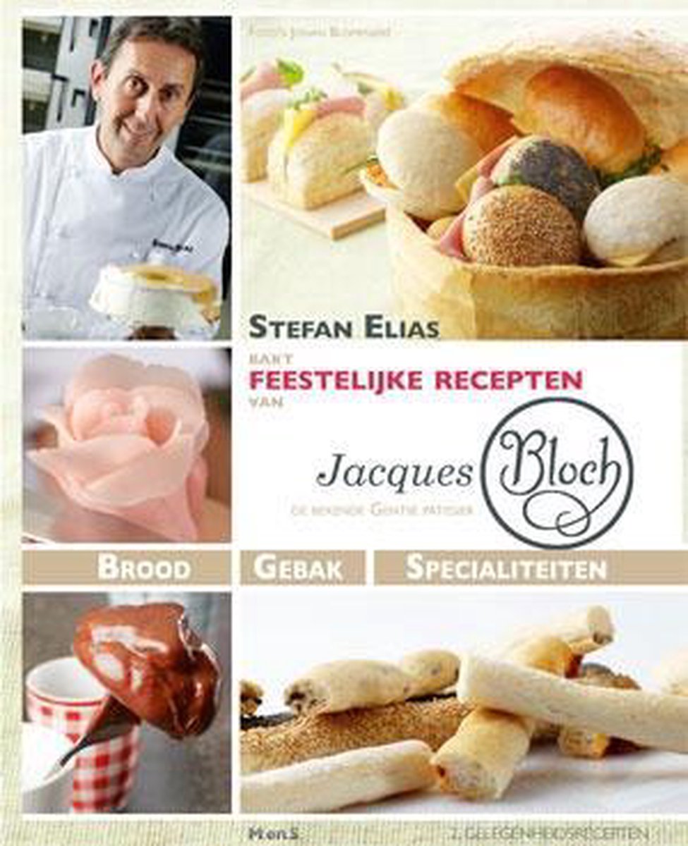 Stefan elias bakt recepten van Jacques bloch 2: Stefan elias bakt feestelijke recepten van Jacques bloch