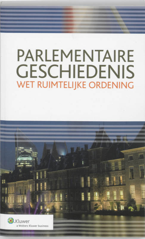 Parlementaire geschiedenis Wet Ruimtelijke ordening