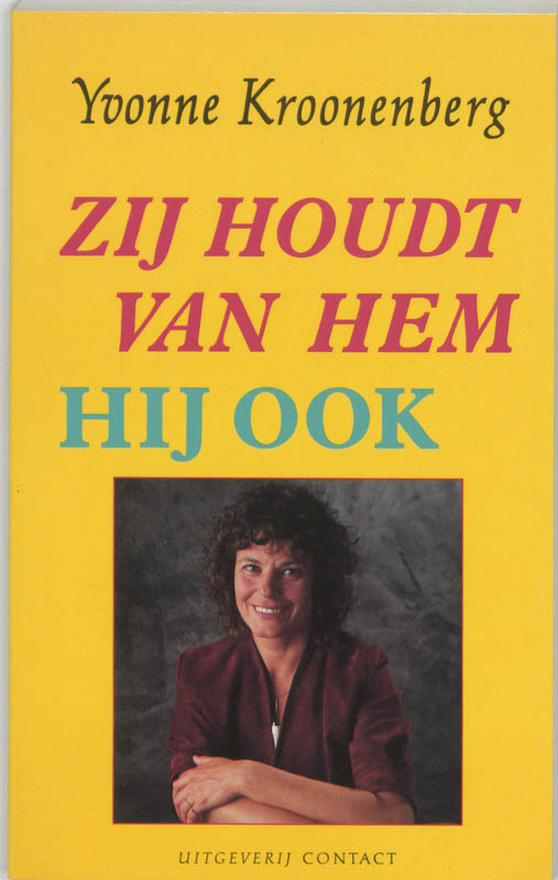Yvonne Kroonenberg Zij Houdt Van Hem. Hij Ook