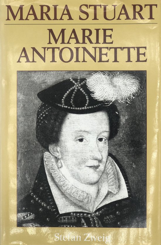 Maria Stuart ; Marie Antoinette