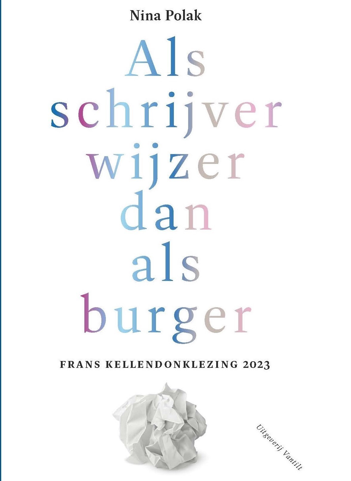 Als schrijver wijzer dan als burger / Frans Kellendonklezing