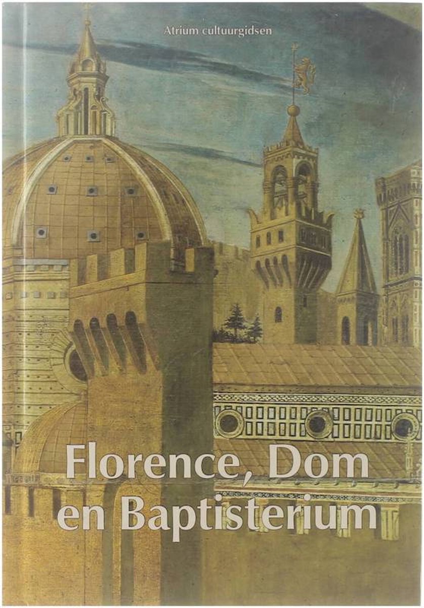Atrium cultuurgids - Florence, Dom en Baptisterium