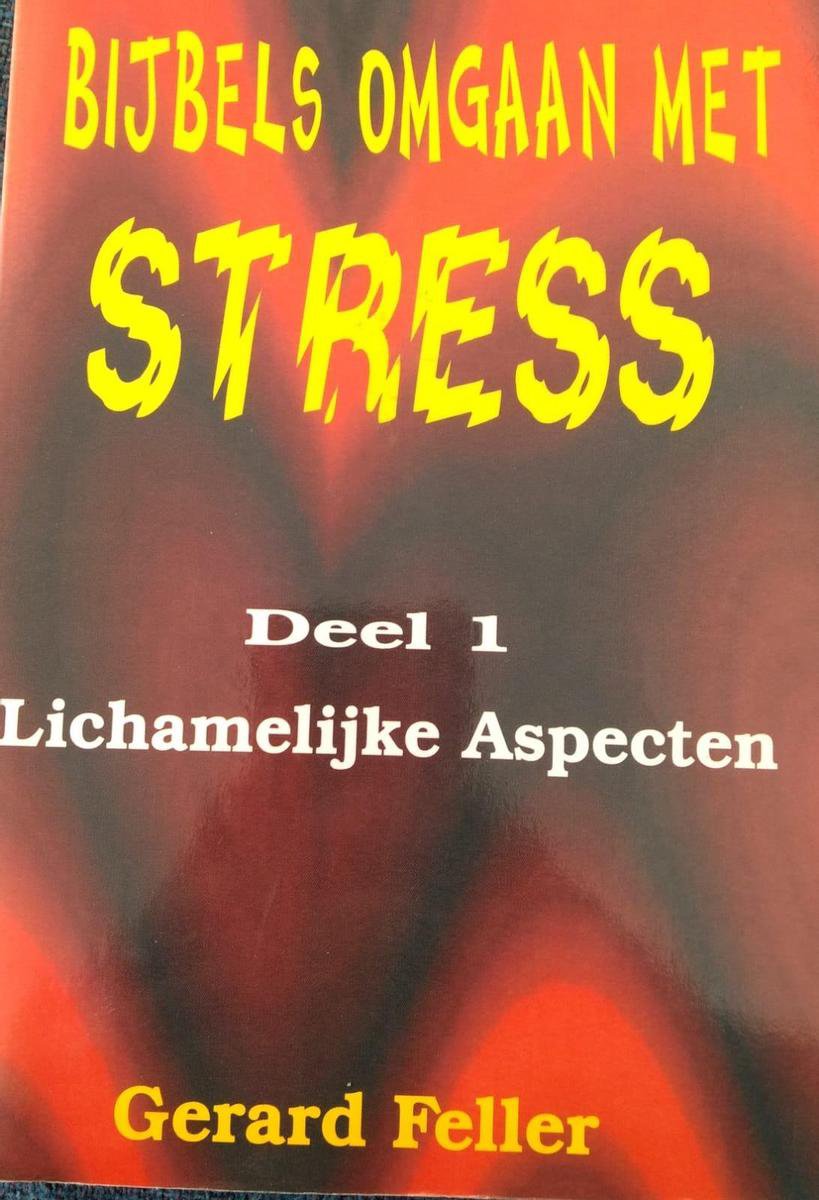 Bijbels omgaan met stress - Deel 1 lichamelijke aspecten