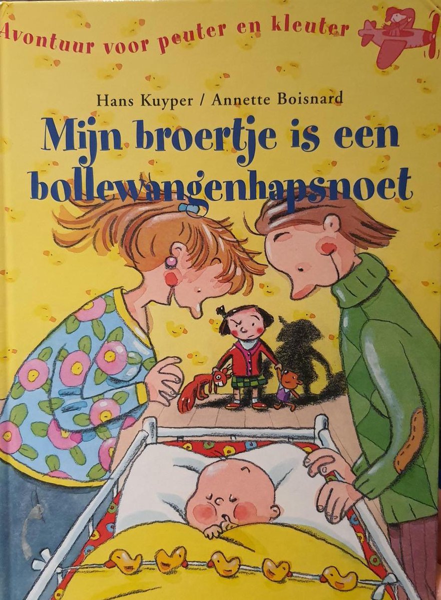 boekenbalie_9789027662897_cover Mijn broertje is een bollewangenhapsnoet / Avontuur voor peuter en kleuter