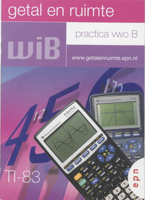 Getal en ruimte Practica vwo B TI-83