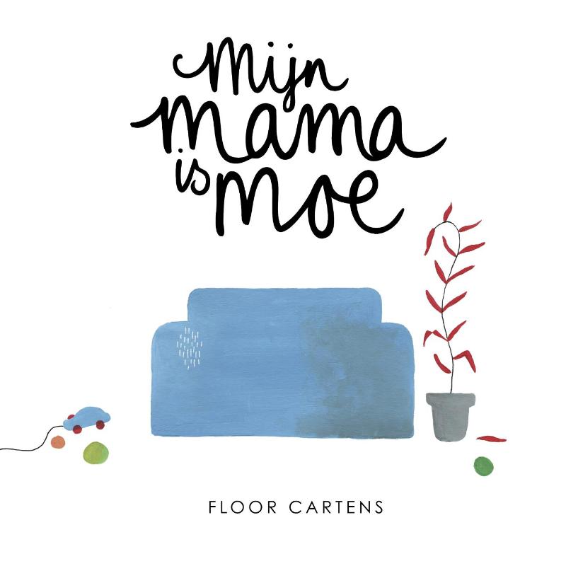 Floor Cartens Mijn Mama Is Moe
