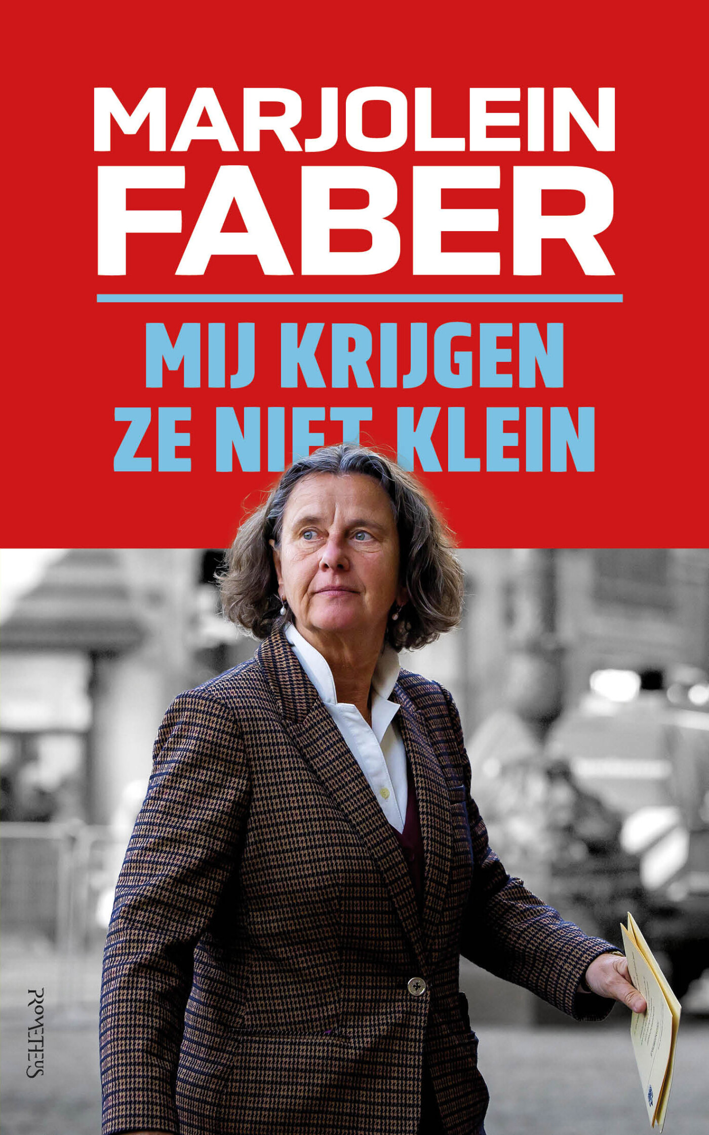 Marjolein Faber Mij Krijgen Ze Niet Klein