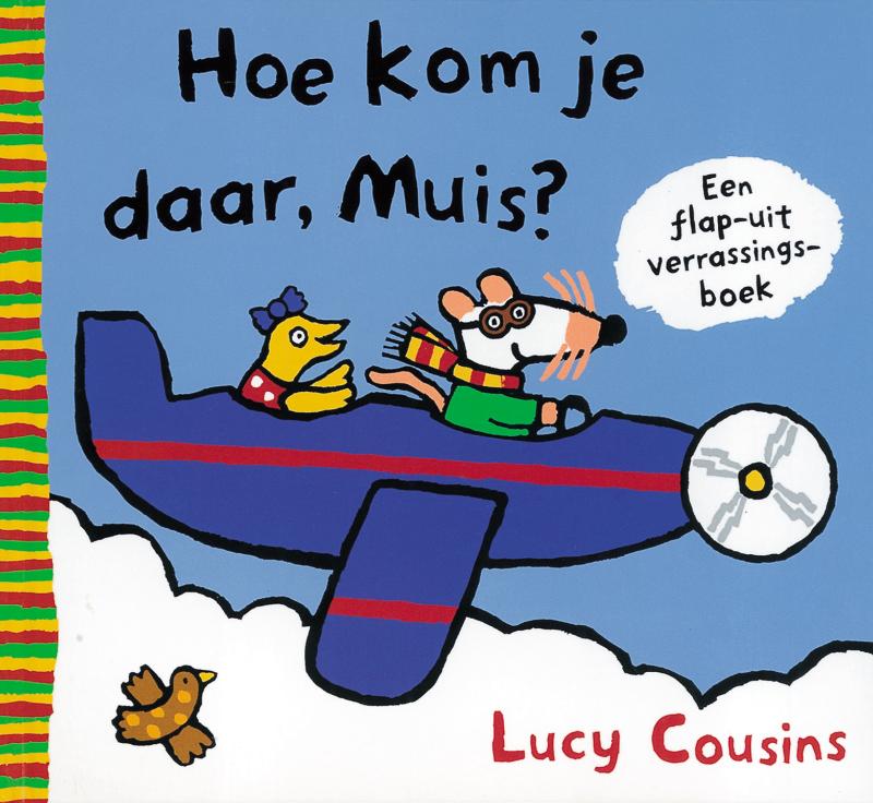 Hoe kom je daar, Muis ? / Een flap-uit boek