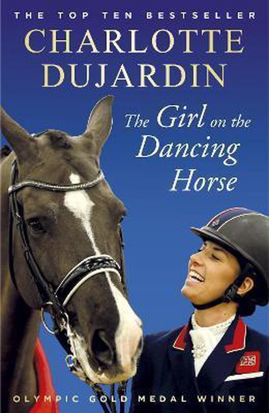 Charlotte Dujardin The Girl On The Dancing Horse