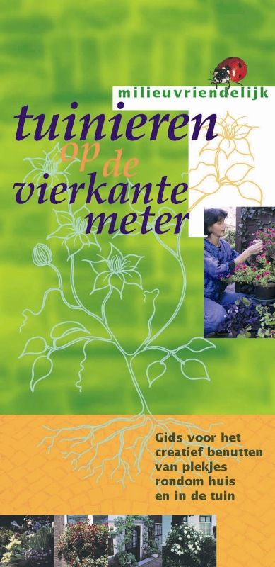 J. Voskuil Tuinieren Op De Vierkante Meter / Milieuvriendelijk Tuinieren