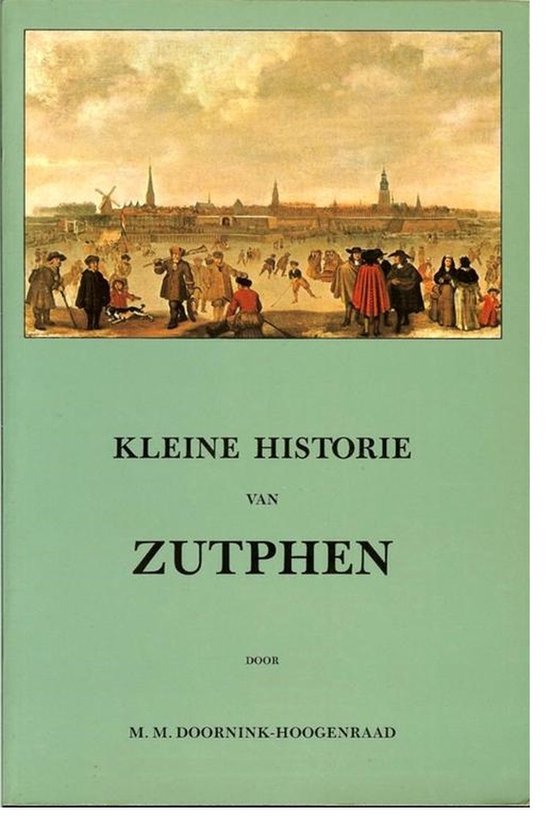 Kleine historie van zutphen