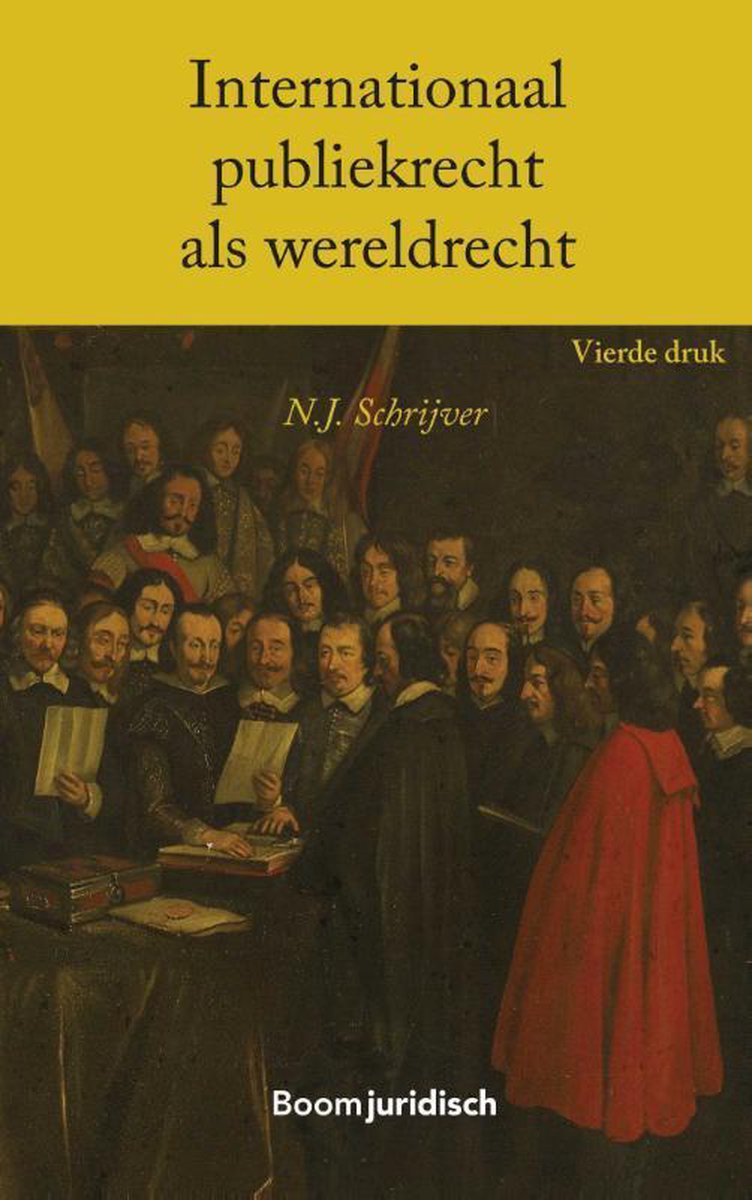 N.J. Schrijver Internationaal Publiekrecht Als Wereldrecht / Boom Juridische Studieboeken