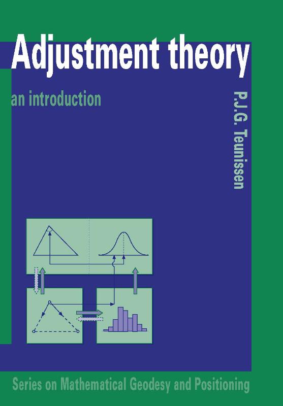 Series on mathematical geodesy and positioning - Adjustment theory