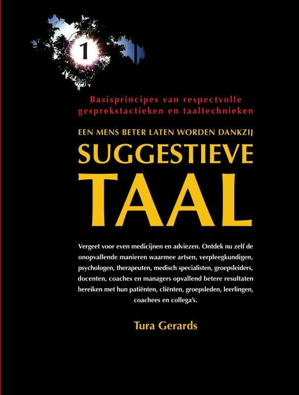 Een mens beter laten worden dankzij suggestieve taal / 1 Basisprincipes van respectvolle gesprekstactieken en taaltechnieken