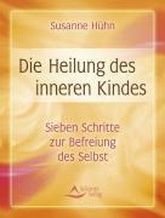 Die Heilung des inneren Kindes