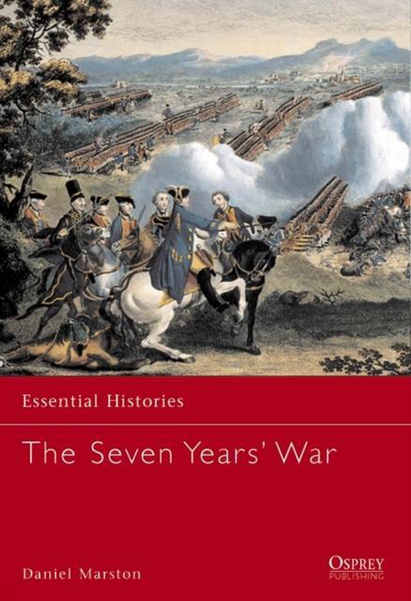 Daniel Marston Essential Histories, Seven Yrs'War