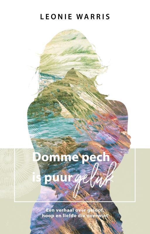 Domme Pech Is Puur Geluk - Leonie Warris