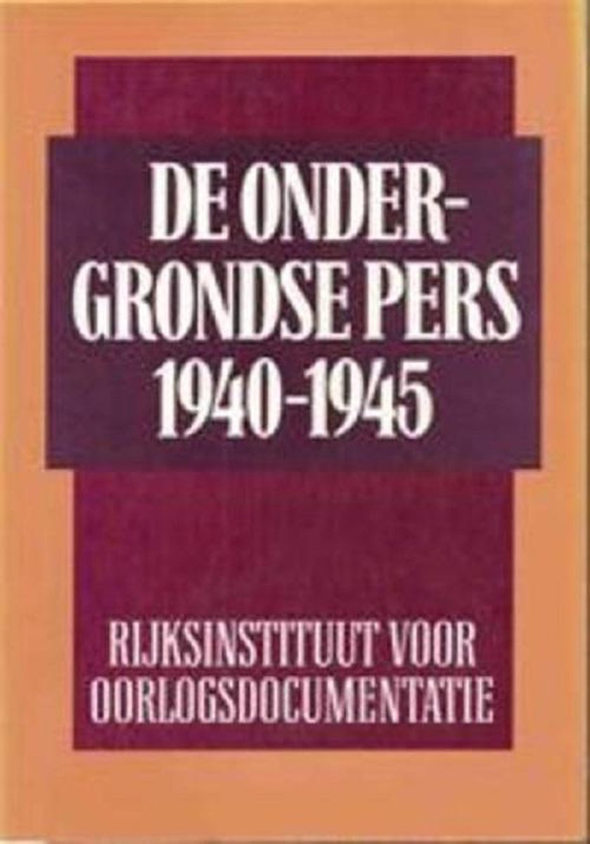 ONDERGRONDSE PERS 1940-1945