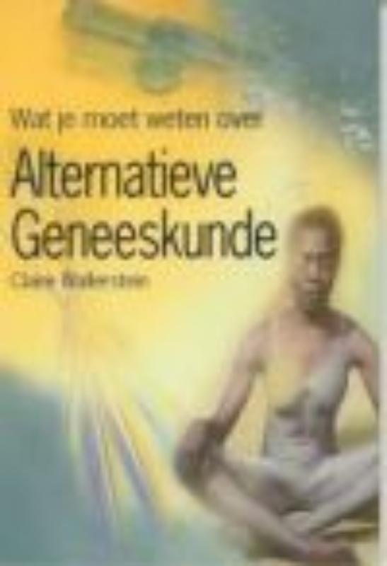 Alternatieve geneeskunde / Wat jij wilt weten over