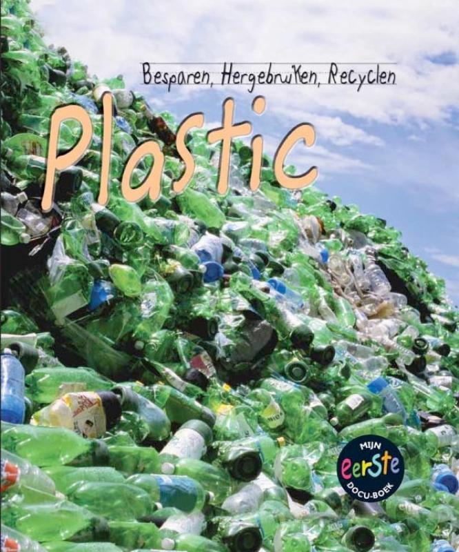 Besparen, hergebruiken, recyclen  -   Plastic