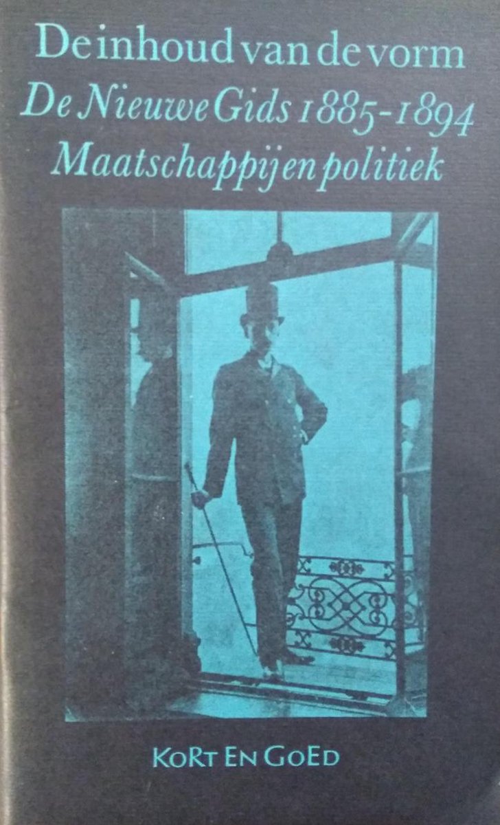 De inhoud van de vorm : de nieuwe gids 1885-1894 ; maatschappij en politiek
