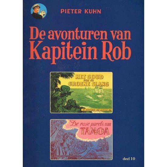 P. Kuhn De Avonturen Van Kapitein Rob - Rijperman Uitgave 10, Het Goud Van De Groene Slang/ De Rose Parels Van Tamoa / De Avonturen Van Kapitein Rob -