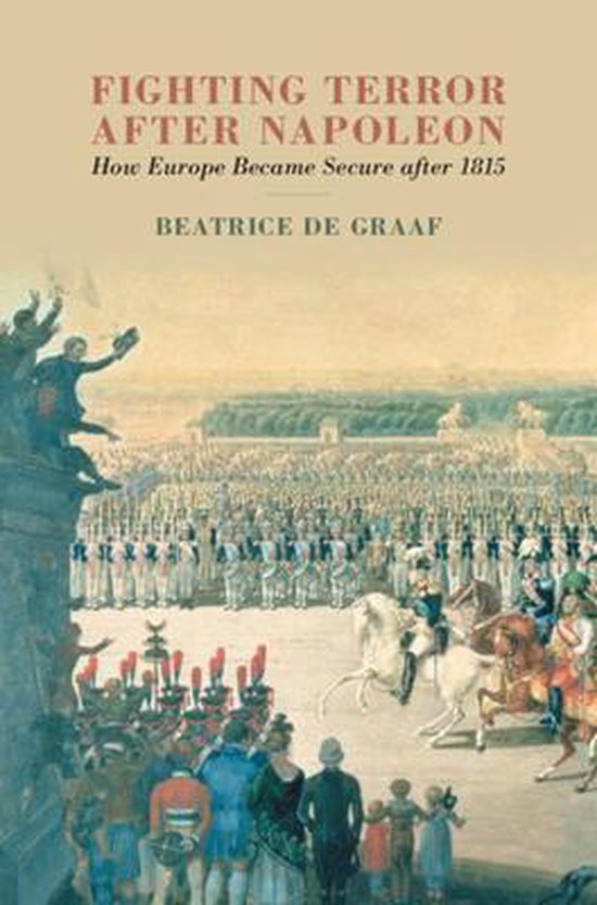 Beatrice de Graaf Fighting Terror After Napoleon