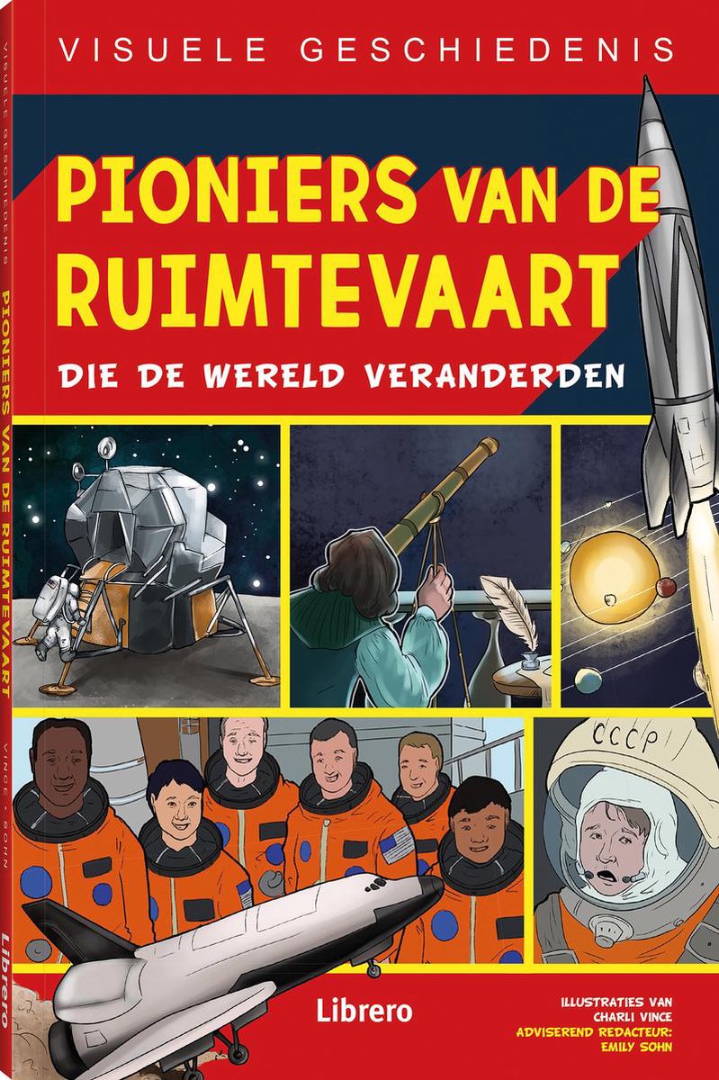 Emily Sohn Pioniers Van De Ruimtevaart Die De Wereld Veranderden / Visuele Geschiedenis