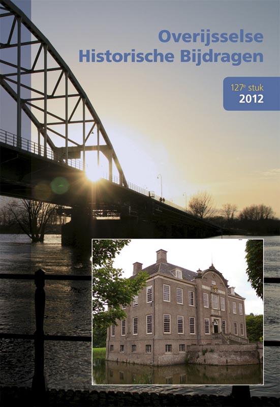 Overijsselse Historische Bijdragen / 127e stuk 2012 / Overijsselse historische bijdragen / 127